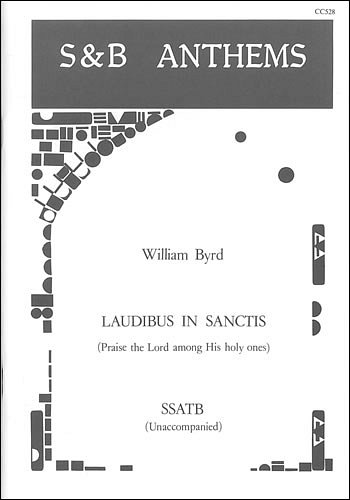 W. Byrd: Laudibus in sanctis (Praise the Lord a, Gch5 (Chpa)