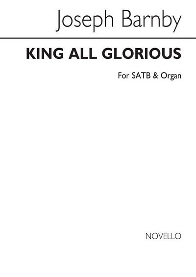 J. Barnby: J King All Glorious Ssatbb And Organ