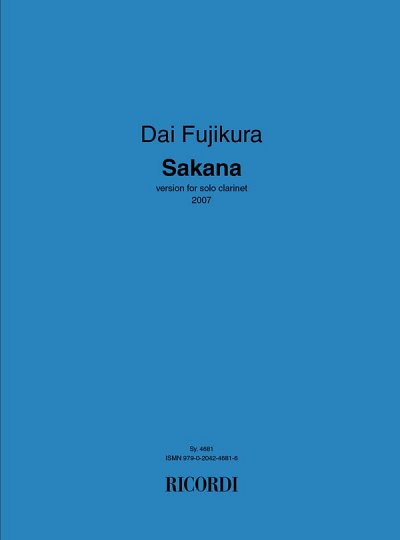 D. Fujikura: Sakana - Clarinet Version (2007), Klar