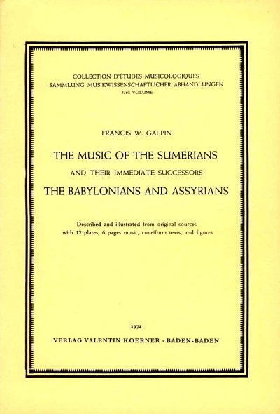 F.W. Galpin: The Music of the Sumerians and their immediate successors, the Babylonians and Assyrians