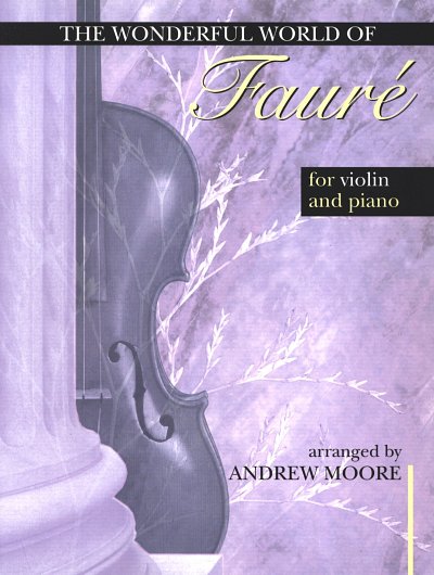 Wonderful World of Faure for Violin and Piano