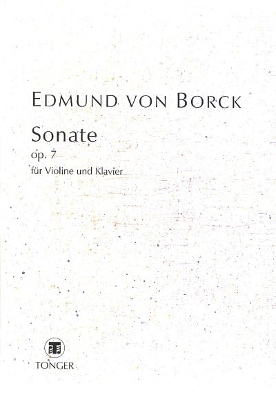 Borck Edmund Von: Sonate Op 7