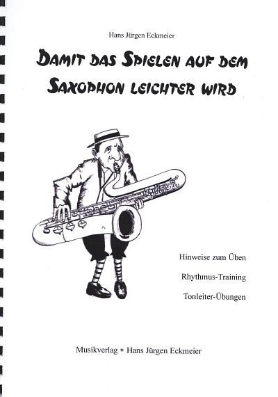 H.J. Eckmeier: Damit das Spielen auf dem Saxophon leich, Sax
