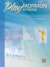 DL: L.C.D.M. Love: Play Mormon Hymns, Book 1: 12 Piano Arran