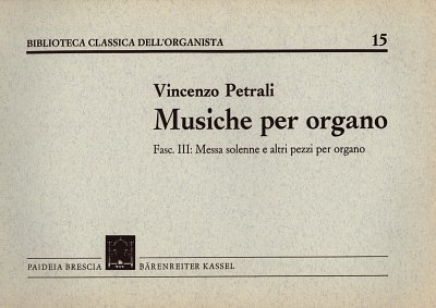 Petrali Vincenzo Antonio: Musiche Per Organo Fascicolo 3 Bib