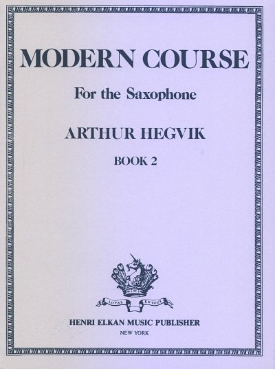 A. Hegvik: Modern Course for the Saxophone 2  , Sax
