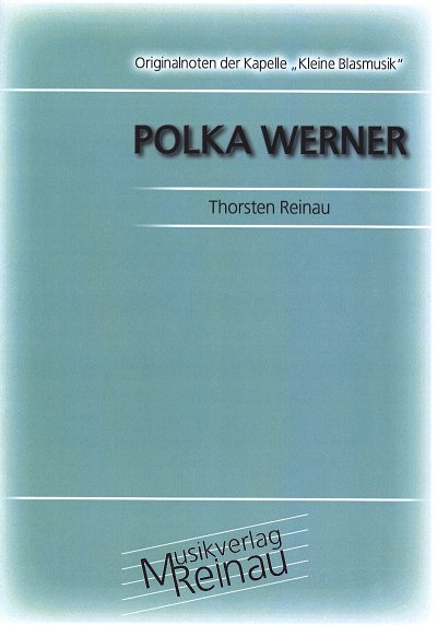 T. Reinau: Polka Werner, Blask (Dir+St)