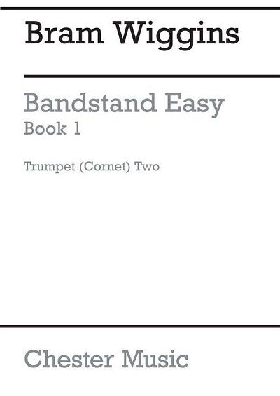 B. Wiggins: Bandstand Easy Book 1 (Trumpet, Cornet 2)