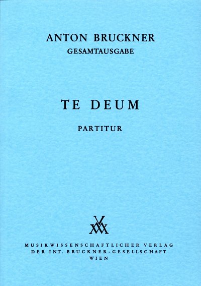 A. Bruckner: Te Deum C-Dur, 4GesGchOrchO (Part.)