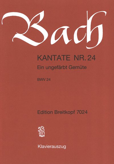 J.S. Bach: Kantate Nr. 24 BWV 24 "Ein ungefärbt Gemüte"