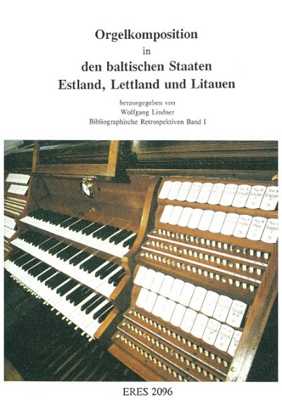 W. Lindner: Orgelkomposition in den baltischen Staaten (2Bu)