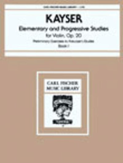 Kayser, Heinrich: Elementary and Progressive Studies