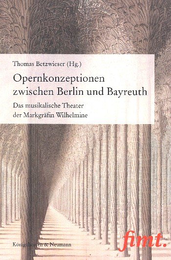 T. Betzwieser: Opernkonzeptionen zwischen Berlin und Ba (Bu)