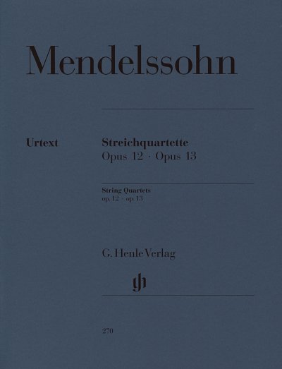 F. Mendelssohn Bartholdy: Streichquartette op. 12 und 13