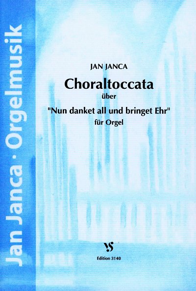 J. Janca: Choraltoccata ueber Nun danket all und bringet, Or