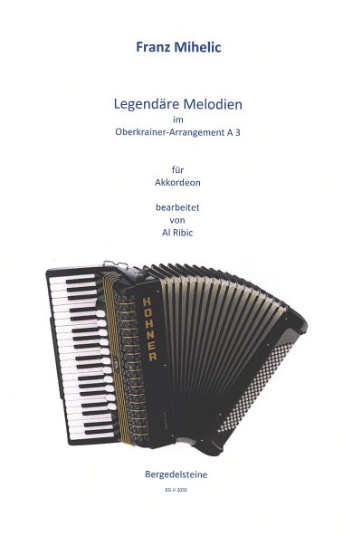 F. Mihelic: Legendäre Melodien im Oberkrainer Arrangement A3