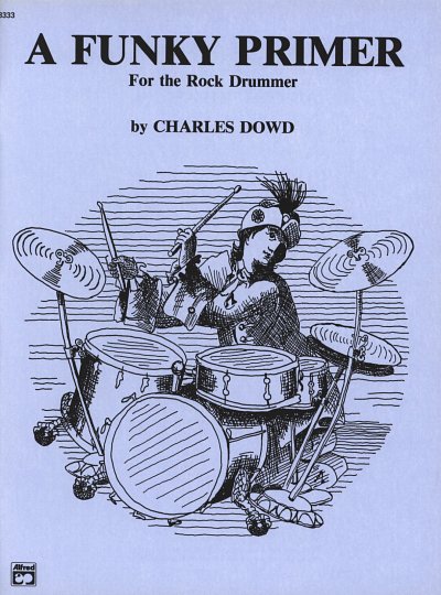 Dowd Charles: A Funky Primer For The Rock Drummer