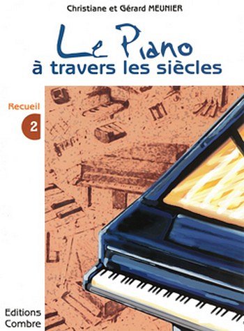 G. Meunier: Le Piano A Travers Les Siecles 2, Klav