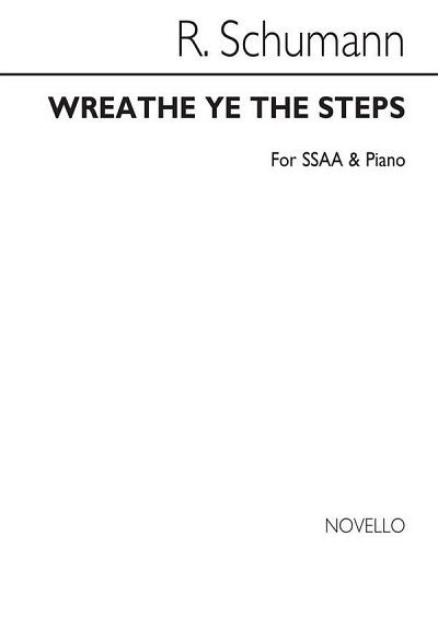 R. Schumann: Wreathe Ye The Steps (Chpa)