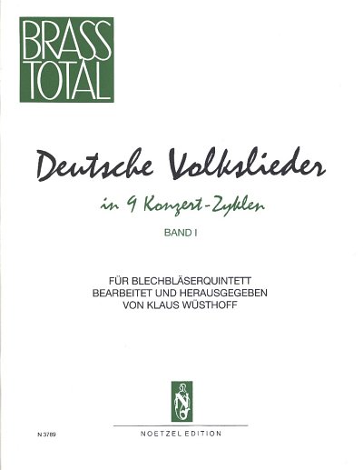 Dt. Volkslieder in 9 Konzert-Zyklen 1, 5Blech (Sppa+Hrn)