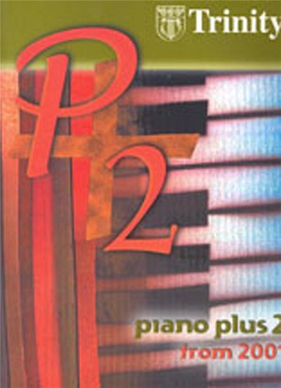 Trinity College Lond: Piano Plus 2 from 2001, Klav