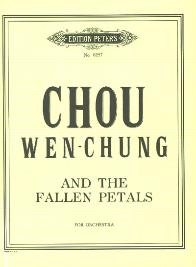Chou Wen Chung: And The Fallen Petals