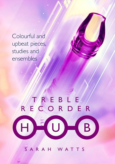 S. Watts: Treble Recorder Hub (Bu)