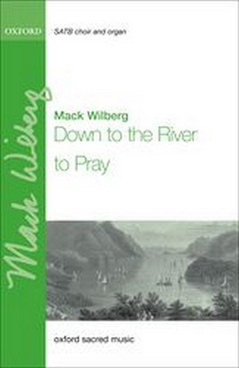 M. Wilberg: Down To The River To Pray, Ch (Chpa)