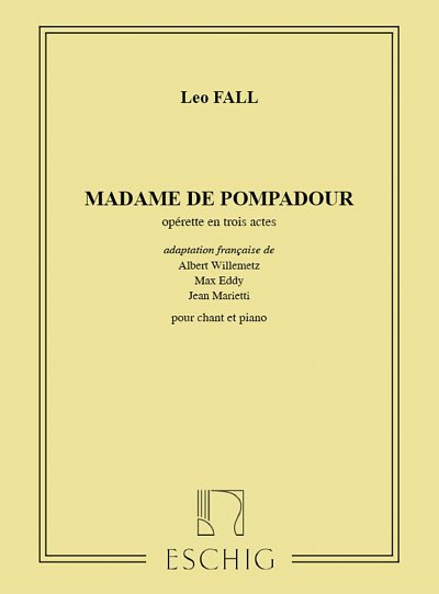 L. Fall: Madame De Pompadour (N 3 De Madame Pompado, GesKlav
