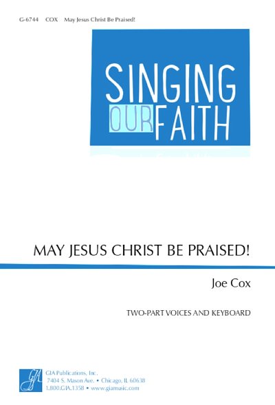 J. Cox: May Jesus Christ Be Praised!