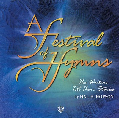 H. Hopson: Festival of Hymns: The Writers Tell Thei, Ch (CD)