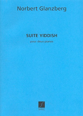 Suite Yiddish, Pour Deux Pianos , Klav4m (Part.)