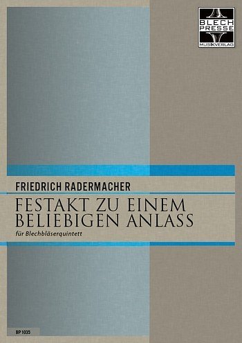 F. Radermacher: Festakt zu einem beliebigen , 5Blech (Pa+St)