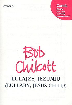 B. Chilcott: Lulajze, Jezuniu