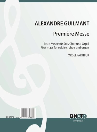 F.A. Guilmant et al.: Erste Messe für Soli, Chor SATB und Orgel (Orgelpartitur)