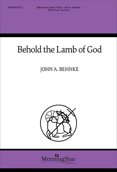 J.A. Behnke: Behold the Lamb of God (Chpa)