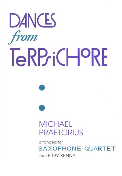 M. Praetorius: Dances from Terpsichore, 4Sax (Pa+St)