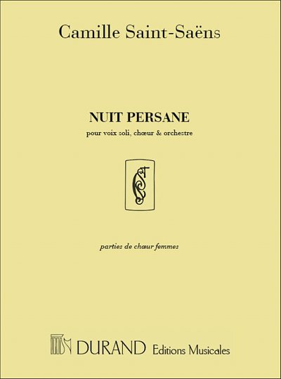 C. Saint-Saëns: Nuit Persane Choeur Fe, Ch (Part.)