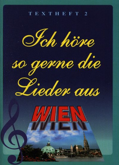 Ich hör so gern die Lieder aus Wien 2 (Txtb)