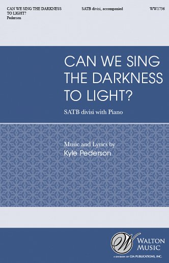 Can We Sing the Darkness to Light