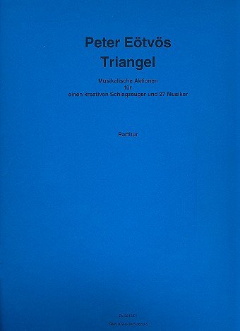 P. Eötvös: Triangel - Musikalische Aktione (Part.)