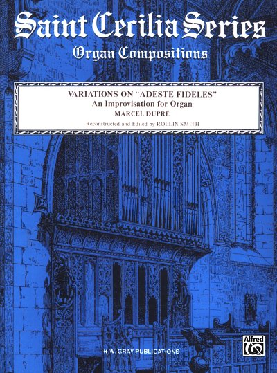 M. Dupré: Variations on 'Adeste Fideles', Org