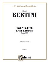 Bertini: Twenty-five Easy Studies, Op. 100
