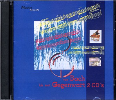 Von Bach bis zur Gegenwart (2CD)