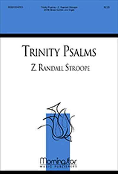 Z.R.  Stroope: Trinity Psalms (Chpa)