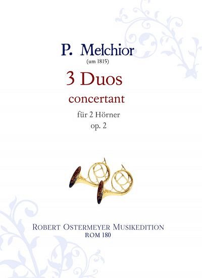 P. Melchior: 3 Duos concertant for 2 Horns op. 2