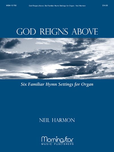 N. Harmon: God Reigns Above, Org