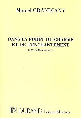 M. Grandjany: Dans La Foret Du Charme Et De L'Enchan (Part.)