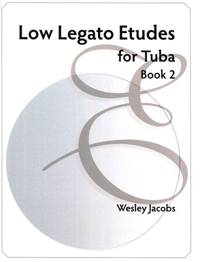 Jacobs Wesley: Low Legato Etudes 2