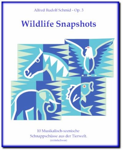 A.R. Schmid: Wildlife Snapshots op. 3, Klav